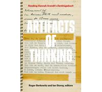 Artifacts of Thinking : Reading Hannah Arendt's Denktagebuch