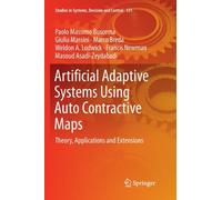 Artificial Adaptive Systems Using Auto Contractive Maps : Theory, Applications and Extensions
