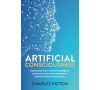 Artificial Consciousness: Exploring the Nexus of Artificial Intelligence and Consciousness with a Roadmap for Achieving Artificial Consciousness