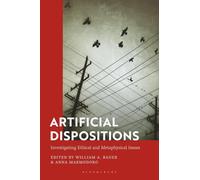 Artificial Dispositions: Investigating Ethical and Metaphysical Issues
