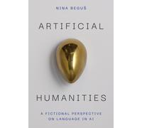 Artificial Humanities : A Fictional Perspective on Language in AI