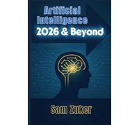 ARTIFICIAL INTELLIGENCE 2026 & BEYOND