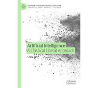 Artificial Intelligence : A Classical Liberal Approach