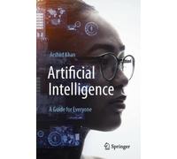 Artificial Intelligence: A Guide for Everyone