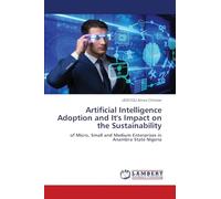 Artificial Intelligence Adoption and It's Impact on the Sustainability: of Micro, Small and Medium Enterprises in Anambra State Nigeria