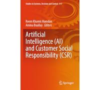 Artificial Intelligence (AI) and Customer Social Responsibility (CSR) (Studies in Systems, Decision and Control, 517)