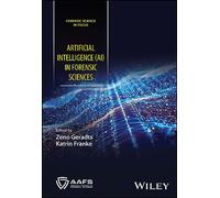 Artificial Intelligence (AI) in Forensic Sciences (Forensic Science in Focus)