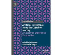 Artificial Intelligence along the Customer Journey: A Customer Experience Perspective