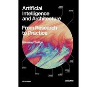 Artificial Intelligence and Architecture by Stanislas Chaillou - 9783035629415
