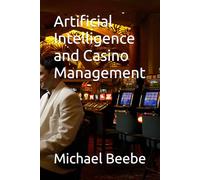 Artificial Intelligence and Casino Management (Artificial Intelligence and Hospitality Management)