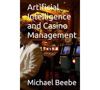 Artificial Intelligence and Casino Management (Artificial Intelligence and Hospitality Management)