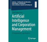Artificial Intelligence and Corporation Management: A Comparative Legal Analysis (Juridicum - Schriftenreihe zum Wirtschafts-, Unternehmens- und ... on Business, Corporate and Banking Law)