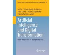 Artificial Intelligence and Digital Transformation: From Innovation to Implementation: 78 (Lecture Notes in Information Systems and Organisation, 78)