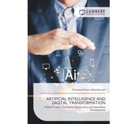 Artificial Intelligence and Digital Transformation: Global Trends, Innovation, Governance and Sustainable Development