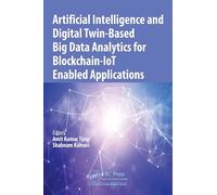 Artificial Intelligence and Digital Twin-Based Big Data Analytics for Blockchain-IoT Enabled Applications