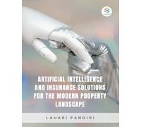 ARTIFICIAL INTELLIGENCE AND INSURANCE SOLUTIONS FOR THE MODERN PROPERTY LANDSCAPE