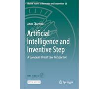 Artificial Intelligence and Inventive Step: A European Patent Law Perspective (Munich Studies on Innovation and Competition, 23)