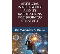 Artificial Intelligence and its Implications for Business Strategy