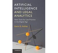 Artificial Intelligence and Legal Analytics: New Tools for Law Practice in the Digital Age