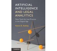 Artificial Intelligence and Legal Analytics: New Tools for Law Practice in the Digital Age