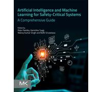 Artificial Intelligence and Machine Learning for Safety-Critical Systems : A Comprehensive Guide
