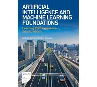 Artificial Intelligence and Machine Learning Foundations : Learning from experience - Second edition