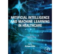 Artificial Intelligence and Machine Learning in Healthcare