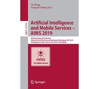 Artificial Intelligence and Mobile Services - AIMS 2019: 8th International Conference, Held as Part of the Services Conference Federation, SCF 2019, ... (Lecture Notes in Computer Science, 11516)