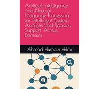 Artificial Intelligence and Natural Language Processing for Intelligent System Analysis and Decision Support Across Domains