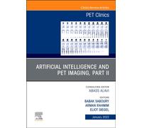 Artificial Intelligence and PET Imaging, Part 2, An Issue of PET Clinics : Volume 17-1