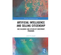 Artificial Intelligence and Selling Citizenship : Due Diligence and Citizen by Investment Programs