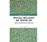 Artificial Intelligence and Taxation Law: Double Taxation Dispute Resolution (Routledge Research in Tax Law)