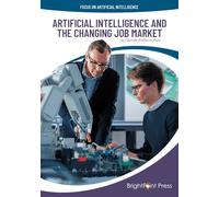 Artificial Intelligence and the Changing Job Market (Focus on Artificial Intelligence)