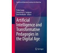 Artificial Intelligence and Transformative Pedagogies in the Digital Age (Cognition and Exploratory Learning in the Digital Age)