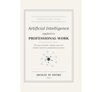 Artificial Intelligence Applied to Professional Work: The use of Claude, Claude Code and Claude Cowork in professional practice
