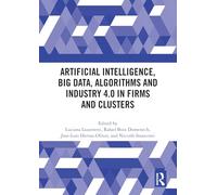 Artificial Intelligence, Big Data, Algorithms and Industry 4.0 in Firms and Clusters