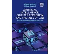 Artificial Intelligence, Counter-Terrorism and the Rule of Law: At the Heart of National Security