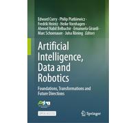 Artificial Intelligence, Data and Robotics: Foundations, Transformations and Future Directions