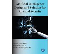 Artificial Intelligence Design and Solution for Risk and Security (Issn)