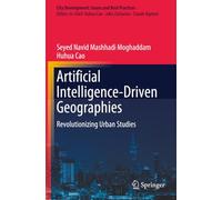 Artificial Intelligence-Driven Geographies: Revolutionizing Urban Studies (City Development: Issues and Best Practices)
