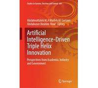 Artificial Intelligence-Driven Triple Helix Innovation: Perspectives from Academia, Industry and Government (Studies in Systems, Decision and Control, 681)