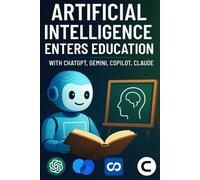 "ARTIFICIAL INTELLIGENCE ENTERS EDUCATION WITH CHATGPT, GEMINI, COPILOT, CLAUDE”