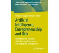 Artificial Intelligence, Entrepreneurship and Risk : Reflections and Positions at the Crossroads between Philosophy and Management