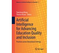 Artificial Intelligence for Advancing Education Quality and Inclusion : Practices across Educational Settings