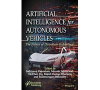 Artificial Intelligence for Autonomous Vehicles: The Future of Driverless Technology (Advances in Data Engineering and Machine Learning)
