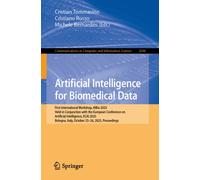 Artificial Intelligence for Biomedical Data : First International Workshop, AIBio 2025, Held in Conjunction with the European Conference on Artificial Intelligence, ECAI 2025, Bologna, Italy, October