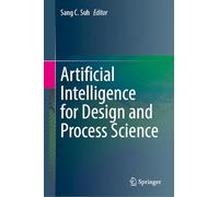 Artificial Intelligence for Design and Process Science
