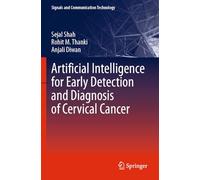 Artificial Intelligence for Early Detection and Diagnosis of Cervical Cancer (Signals and Communication Technology)