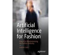 Artificial Intelligence for Fashion: How AI is Revolutionizing the Fashion Industry