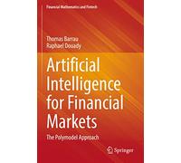 Artificial Intelligence for Financial Markets: The Polymodel Approach (Financial Mathematics and Fintech)